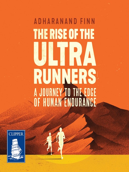 Title details for The Rise of the Ultra Runners by Adharanand Finn - Available